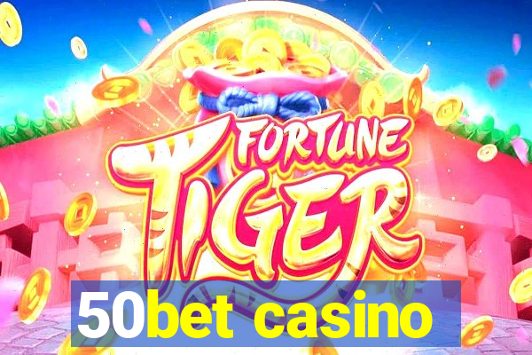 50bet casino